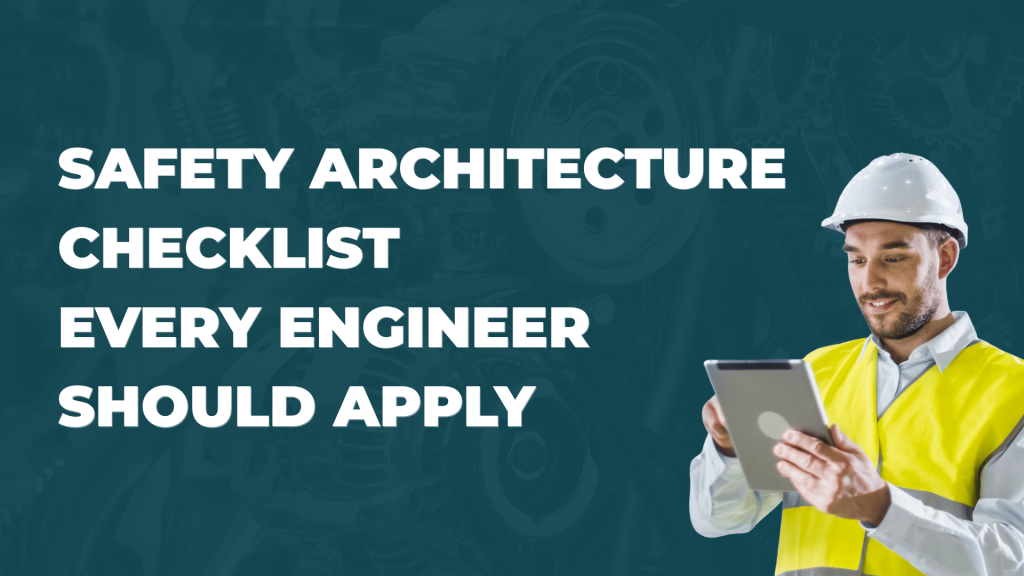 Safety Architecture Checklist Every Engineer Should Apply