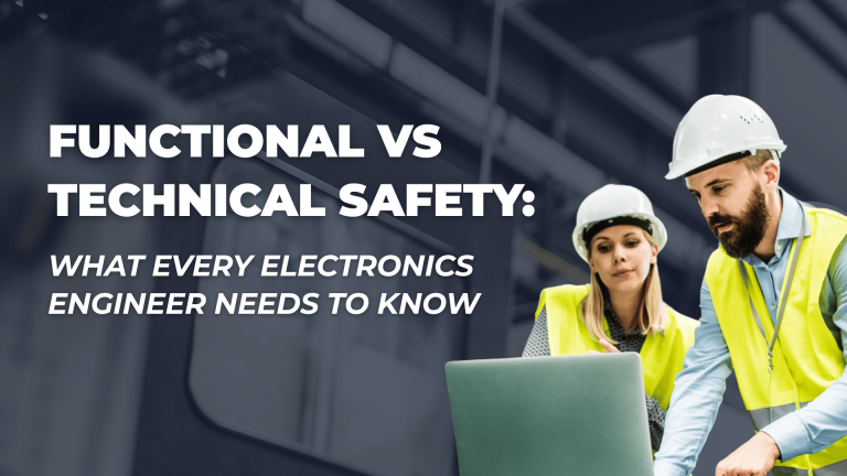 Functional Safety vs Technical Safety: What Every Electronics Engineer Needs to Know