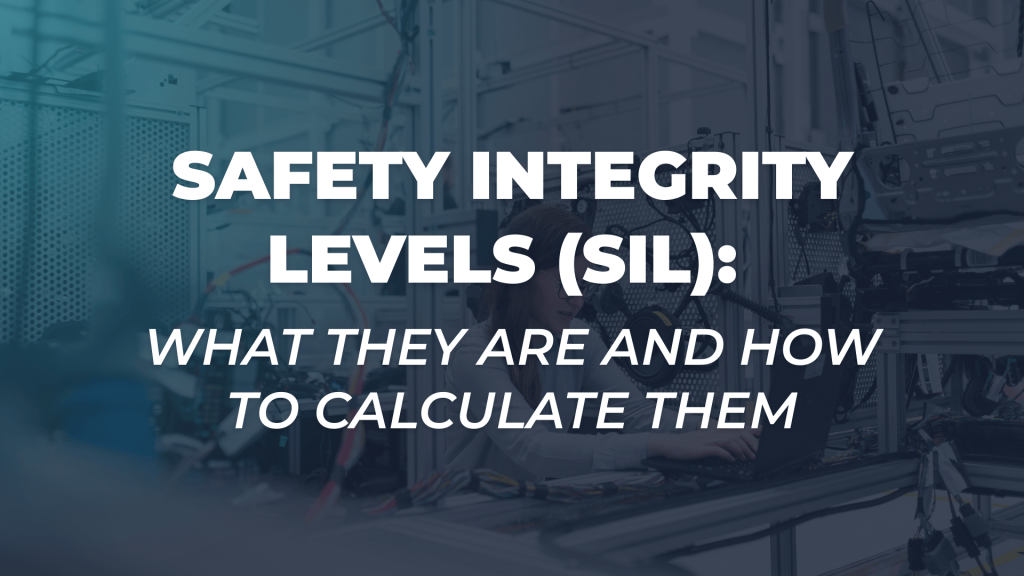 Safety Integrity Levels (SIL): What They Are and How to Calculate Them