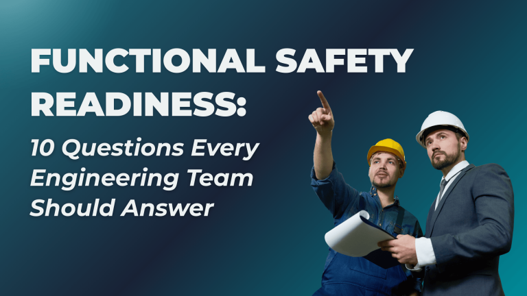 Functional Safety Readiness: 10 Questions Every Engineering Team Should Answer